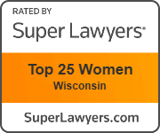 Rated by Super Lawyers - Top 25 Women Wisconsin